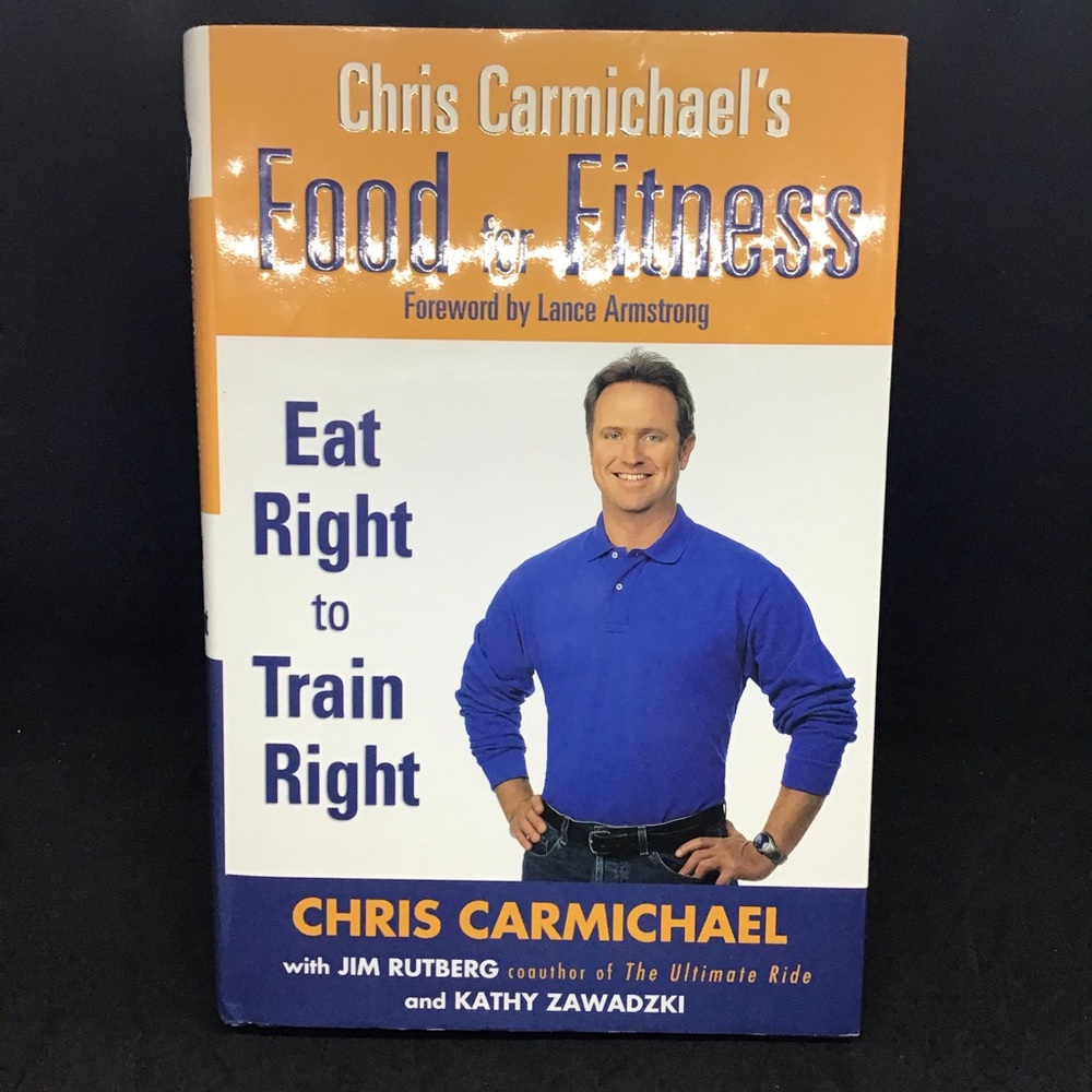 Chris Carmichael’s Food for Fitness Book Diet Exercise, Eat Right to train right